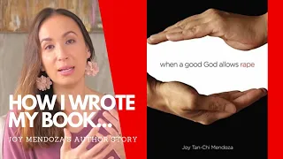 FULL STORY | How I Wrote "WHEN A GOOD GOD ALLOWS RAPE" | JOY MENDOZA'S AUTHOR STORY | Ardy Roberto