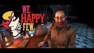 WE HAPPY FEW ◀ Прохождение #2 ◀ БЕЗУМНЫЙ ДЕД!!!