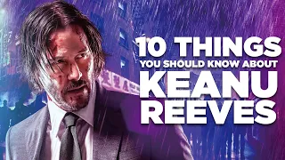 Top 10 Things You SHOULD Know About Keanu Reeves