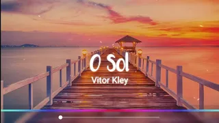 O Sol - Vitor Kley //lyrics