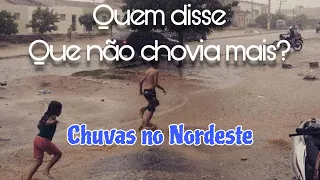 Quem disse que não chovia mais? Chuvas no Nordeste! #sertão #chuva #nordeste