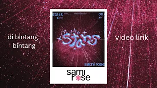 sami rose- in the stars (lyric video) / di bintang-bintang (video lirik)