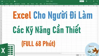 Các Kỹ Năng Excel Cần Thiết Cho Người Đi Làm (FULL 68 phút)