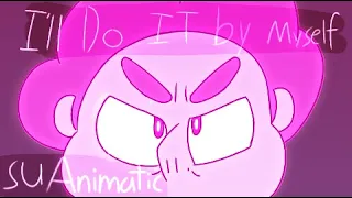 I'LL DO IT BY MYSELF! | Steven universe future | Animatic