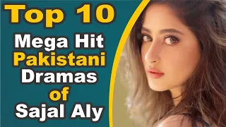 Top 10 Mega Hit Pakistani Dramas of Sajal Aly || Pak Drama TV