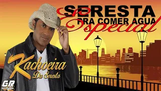 KACHOEIRA DA SERESTA - AS MELHORES ANTIGAS PRA TOMAR UMA ╸SERESTA SERTANEJA ╸O MELHOR DA SERESTA