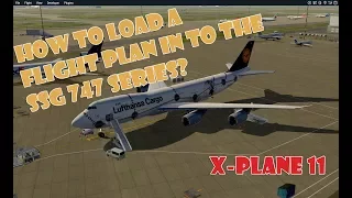 X-plane 11/ SSG 747/ How to load a flight plan in to the FMC