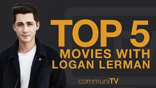 TOP 5: Logan Lerman Movies