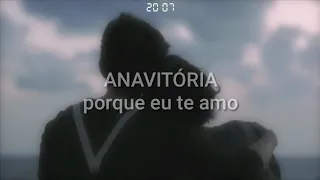 ANAVITÓRIA - porque eu te amo  [legendado]