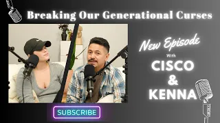 Ep. 3 "Why You Should't Break Your Generational Curses"