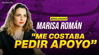 MARISA ROMÁN "YO NO QUERÍA VIVIR MÁS ASÍ"