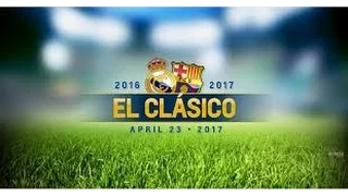 EL CLASICO Promo - Real Madrid vs FC Barcelona la liga 23/04/2017 HD