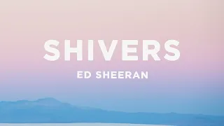 Ed Sheeran - Shivers (Lyrics)