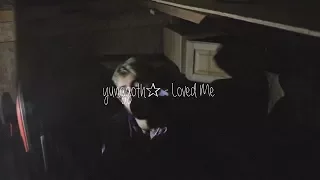 yunggoth✰ – Loved Me / translate / перевод / rus subs