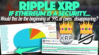 Ripple XRP: If PoS & ETH Are Securities, Will This Lead To The 99% Of Coins Disappearing?