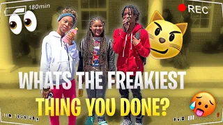 FREAKIEST THING YOU DONE?🥵👀 | High School Edition | PART 2