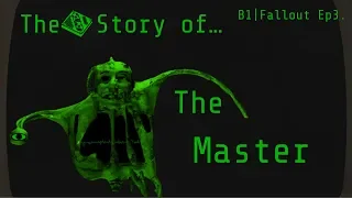 The Story of... the Master - B1 | Fallout Lore Ep3.