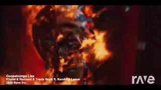 Goosebumps Lies - Khalid & Normani & Travis Scott ft. Kendrick Lamar | RaveDj