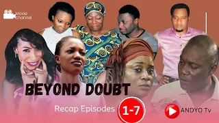 BEYOND DOUBT |Recap Episodes 1-7|