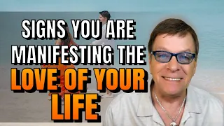 Signs You Are Manifesting The Love Of Your Life | Manifest Your Specific Person