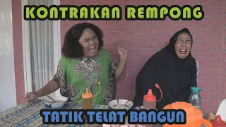 TATI TELAT BANGUN || KONTRAKAN REMPONG EPISODE  284