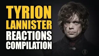 Game of Thrones TYRION LANNISTER Reactions Compilation