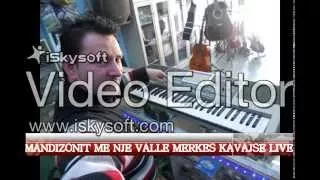 VALLE TE VJETRA MANDIZONIT VALLJA E MERKES KAVAJSE LIVE MANDI 2015