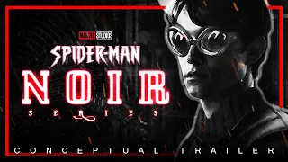 Marvel Studios’ Spider-Man Noir | Amazon Series First Look (Fan-Made) Extended Conceptual Trailer