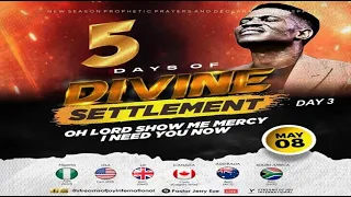 5 DAYS OF DIVINE SETTLEMENT - DAY 3 [OH LORD SHOW ME MERCY, I NEED YOU NOW] || NSPPD || 8TH MAY 2024