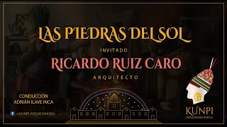 Piedra#18: “ Turismo, Ancestros y Espiritualidad Cusqueña”, con Ricardo Ruiz Caro Villagarcía