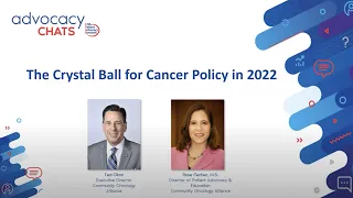 The Crystal Ball for Cancer Policy in 2022: A CPAN Advocacy Chat