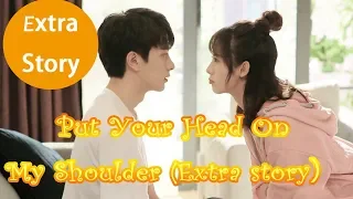 【ENG SUB】《 Put Your Head on My Shoulder》Extra Story——Starring: Xing Fei, Lin Yi, Tang Xiao Tian