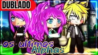 Os Últimos Alphas | Mini Filme [DUBLADO] Gacha Club