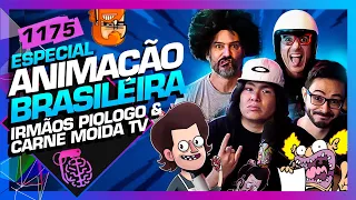 ANIMAÇÃO BRASILEIRA: IRMÃOS PIOLOGO E CARNE MOÍDA TV - Inteligência Ltda. Podcast #1175