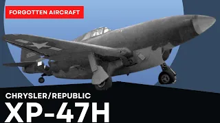 The XP-47H; Shark-Nosed Thunderbolt