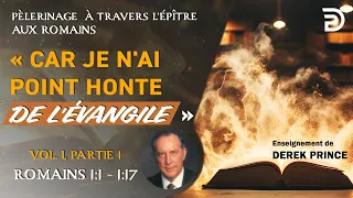 « Car je n'ai point honte de l'Évangile » - Derek Prince