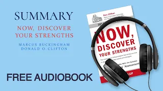 Summary of Now, Discover Your Strengths by Marcus Buckingham and Donald O. Clifton | Audiobook
