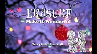 Erasure - Make It Wonderful (TerrySmithFrank Mix)