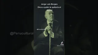 Borges dice a quién le quitaría el Premio Nobel #jorgeluisborges #literatura