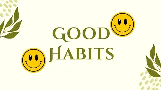 Good Habits