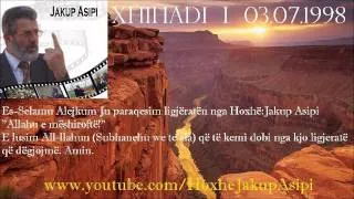 Xhihadi  I  03.07.1998 ''Hoxhë:Jakup Asipi (Allahu e mëshiroftë!)