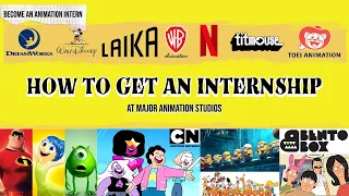 HOW TO GET AN ANIMATION INTERNSHIP AT A MAJOR STUDIO (Pixar, Disney, Nickelodeon, Bento Box & more!)