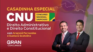 Concurso Nacional Unificado  | Casadinha Especial: Direito Administrativo e Constitucional