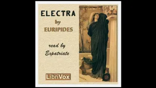 Electra (Murray Translation)uripides (484 BCE - 406 BCE)Translated by Gilbert Murray (1866 - 1957)