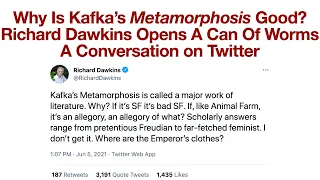 Is Kafka's Metamorphosis Good? | Richard Dawkins Opens A Can Of Worms | A Conversation on Twitter