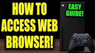 How To Access Web Browser On The Xbox Series X/S! (For Beginners!)