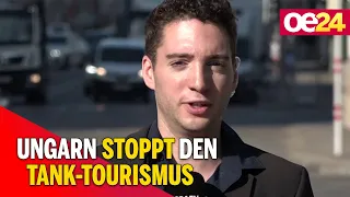 Ungarn stoppt den Tank-Tourismus