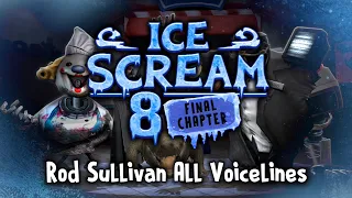 Ice Scream 8 - Rod Sullivan All Voicelines