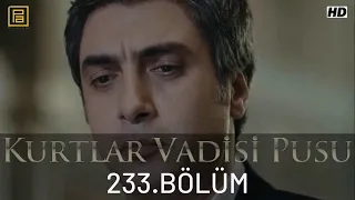 Kurtlar Vadisi Pusu 233.Bölüm FullHD 1080p (Duran Emmi)