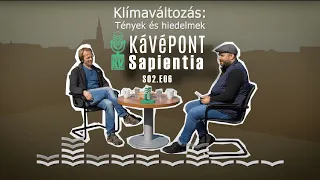 Klímaváltozás: tények és hiedelmek - Poszet Szilárd | KáVéPONT Sapientia S02.E06.